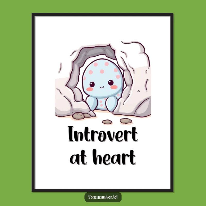 Funny Shy Sea Cucumber Poster, Cute Ocean Wall Art, Hilarious Room Decor Gift