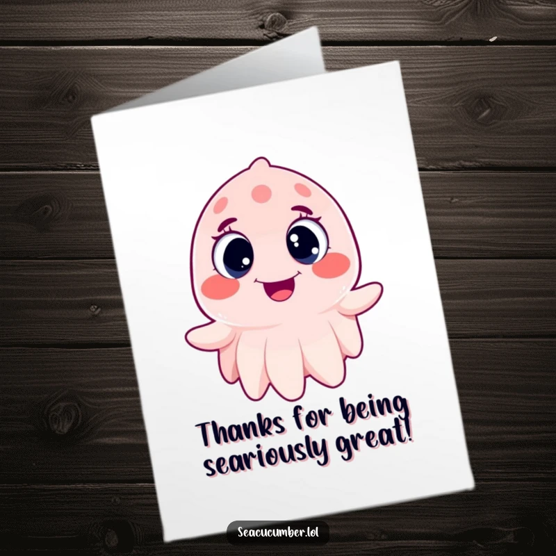 Funny free printable thank you card: A sea cucumber with ecstatic eyes wiggles happily to show its thanks.